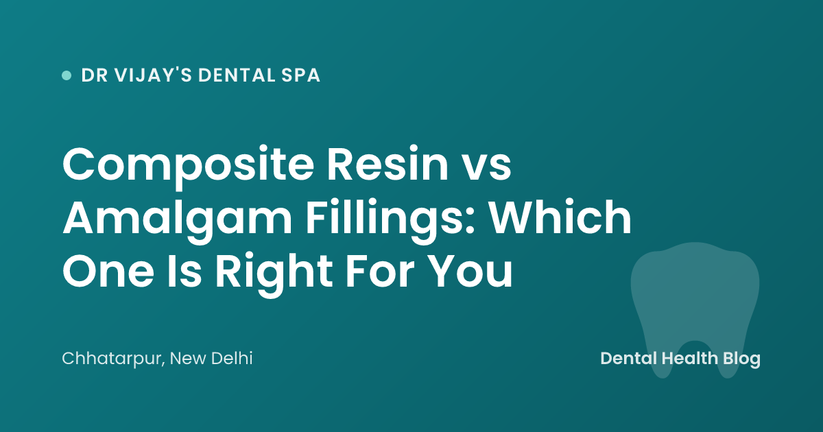 Composite Resin vs Amalgam Fillings: Which One Is Right For You