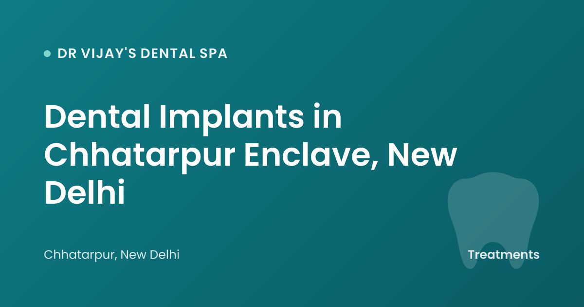 Dental Implant Cost in Chhatarpur, New Delhi