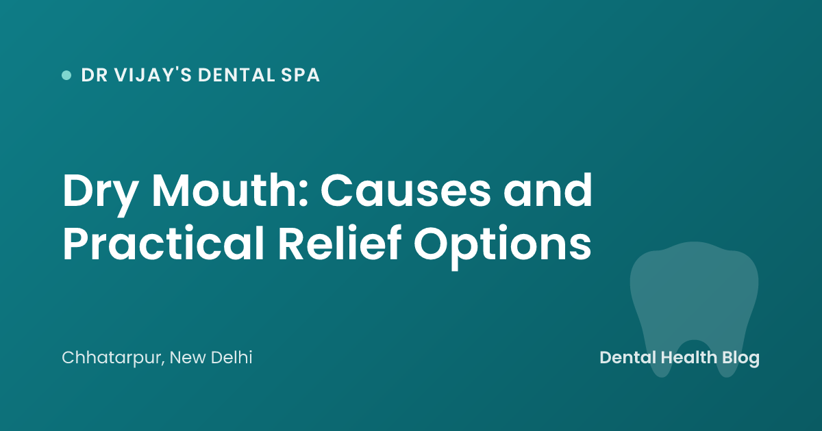 Dry Mouth: Causes and Practical Relief Options