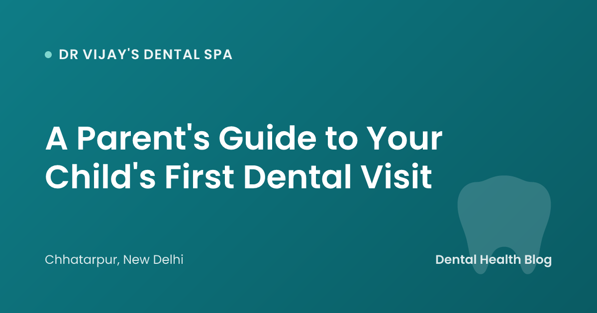 A Parent's Guide to Your Child's First Dental Visit