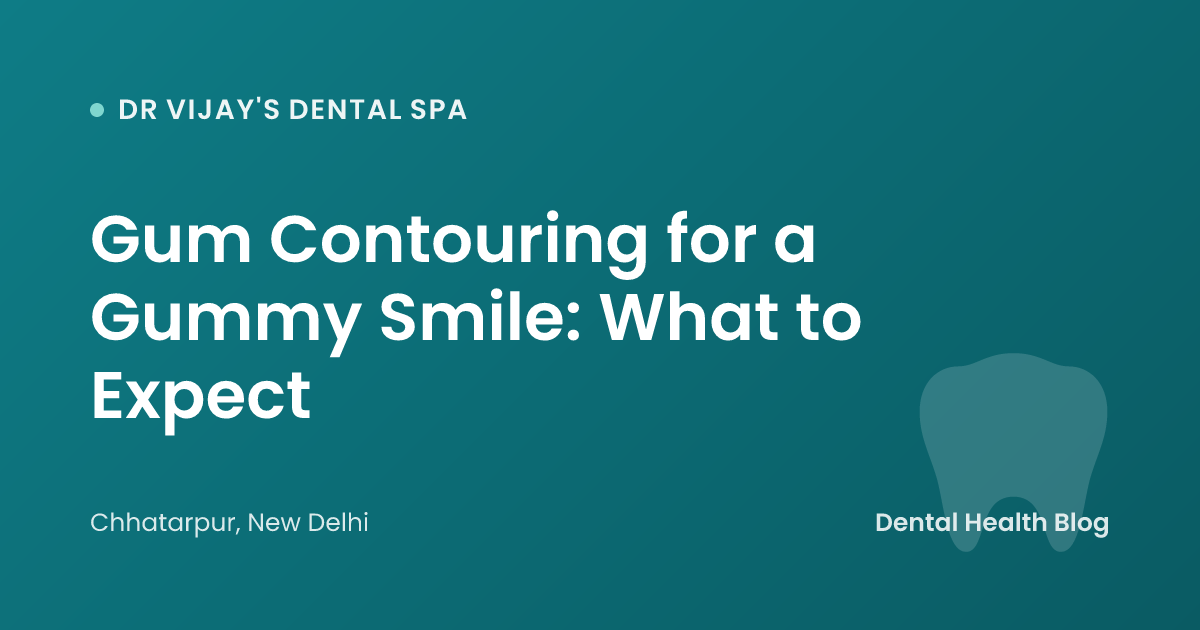 Gum Contouring for a Gummy Smile: What to Expect