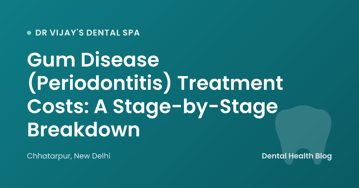 Gum Disease (Periodontitis) Treatment Costs: A Stage-by-Stage Breakdown