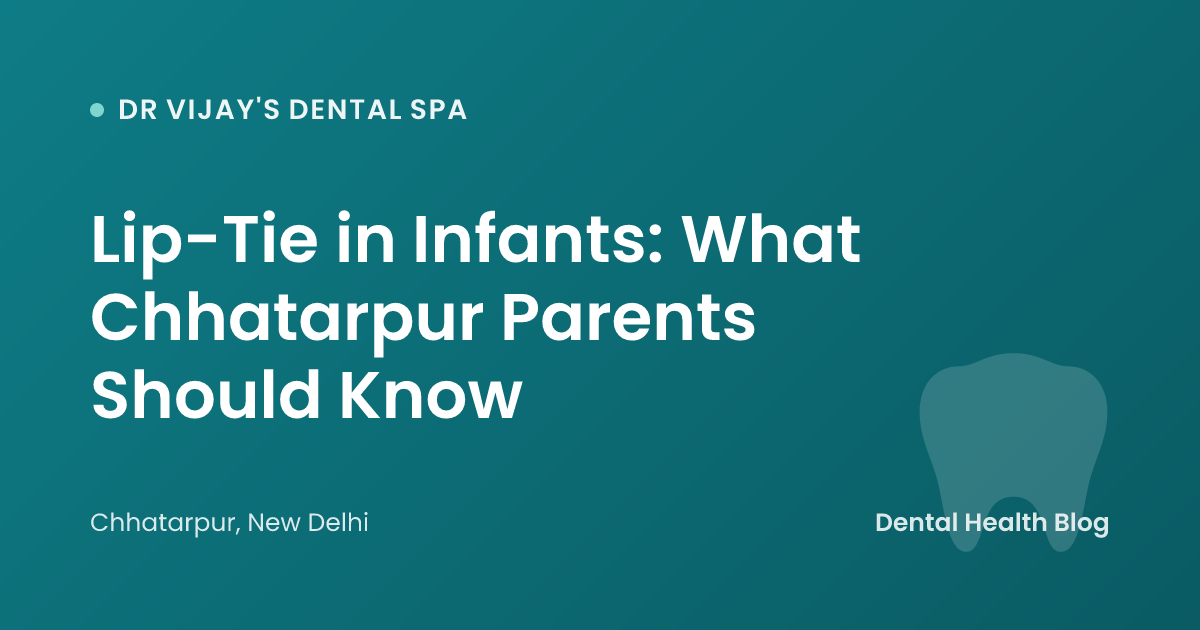 Lip-Tie in Infants: What Chhatarpur Parents Should Know