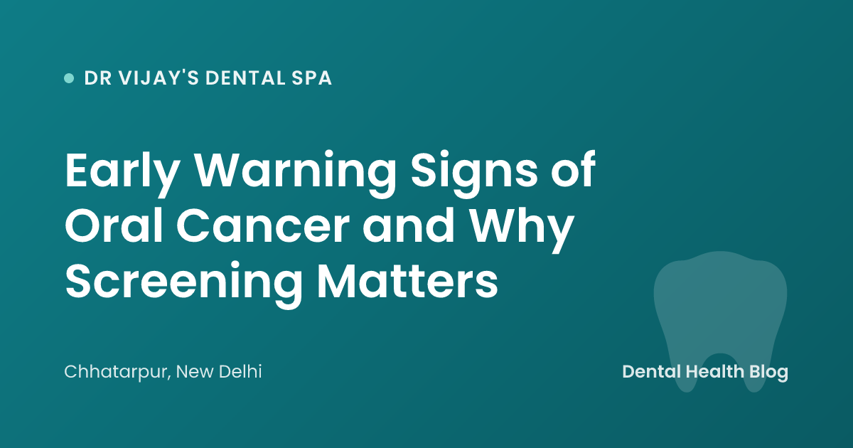 Early Warning Signs of Oral Cancer and Why Screening Matters