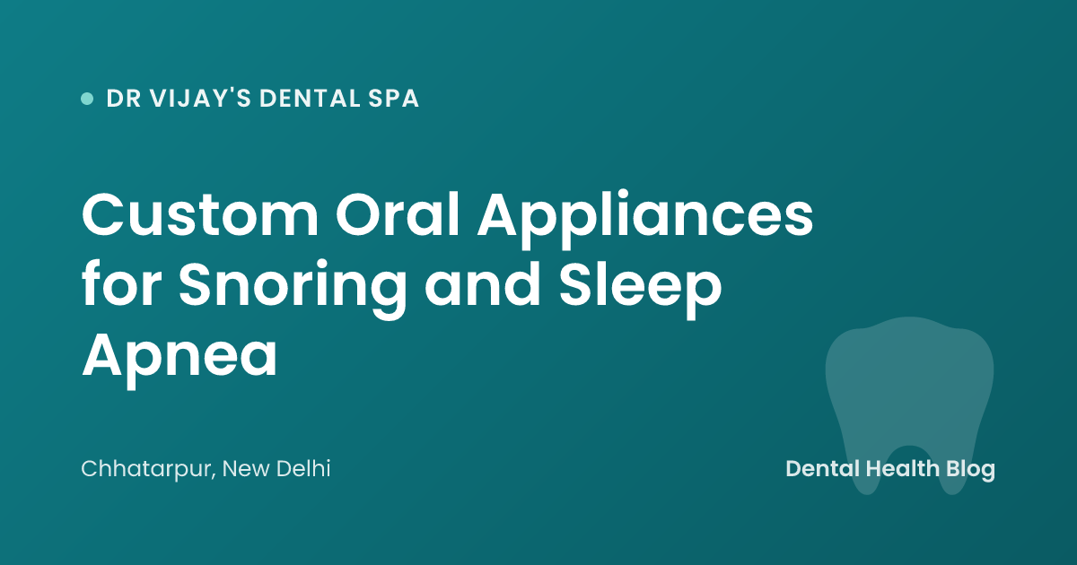 Custom Oral Appliances for Snoring and Sleep Apnea