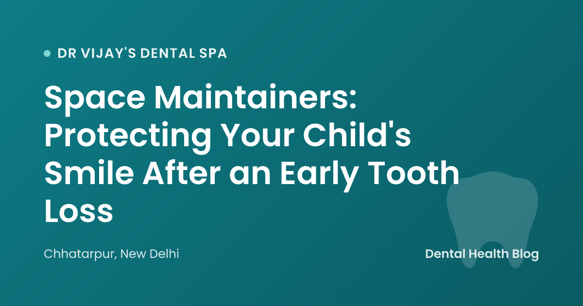 Space Maintainers: Protecting Your Child's Smile After an Early Tooth Loss
