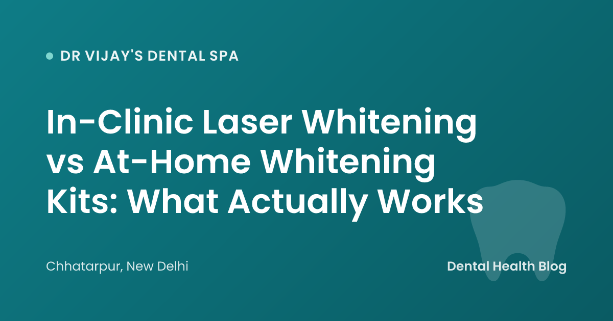 In-Clinic Laser Whitening vs At-Home Whitening Kits: What Actually Works