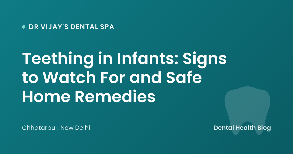 Teething in Infants: Signs to Watch For and Safe Home Remedies