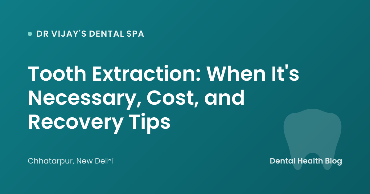 Tooth Extraction: When It's Necessary, Cost, and Recovery Tips